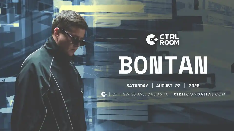 Bontan at CTRL Room 8.22.26