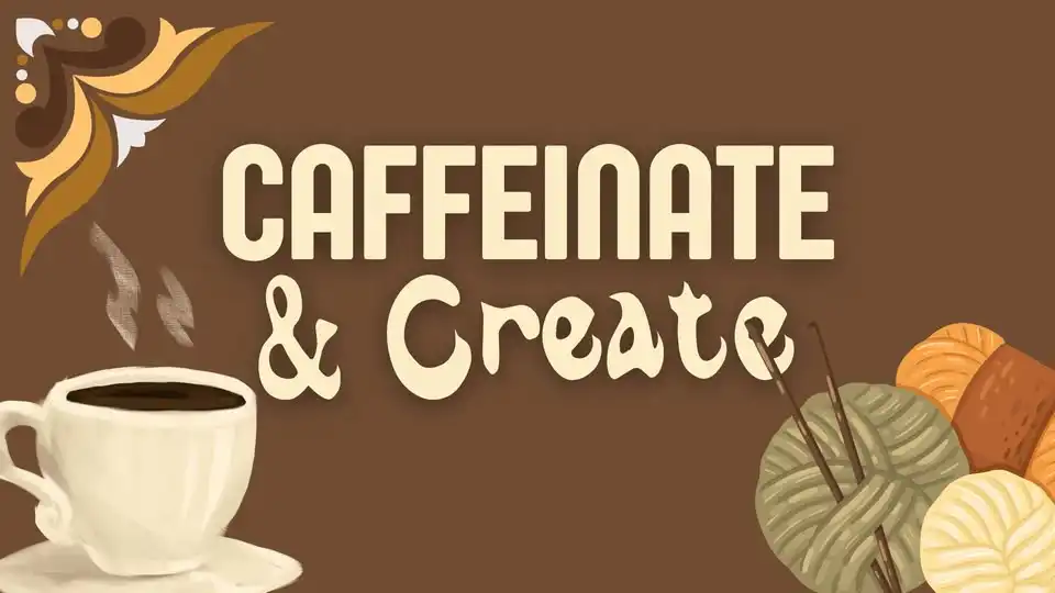 Caffeinate & Create: Bring Your Own Craft